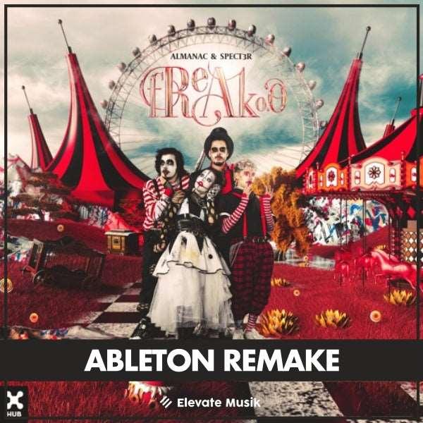 ALMANAC, SPECT3R - FREAK o.O (ABLETON REMAKE) TEMPLATE – Elevate Musik
