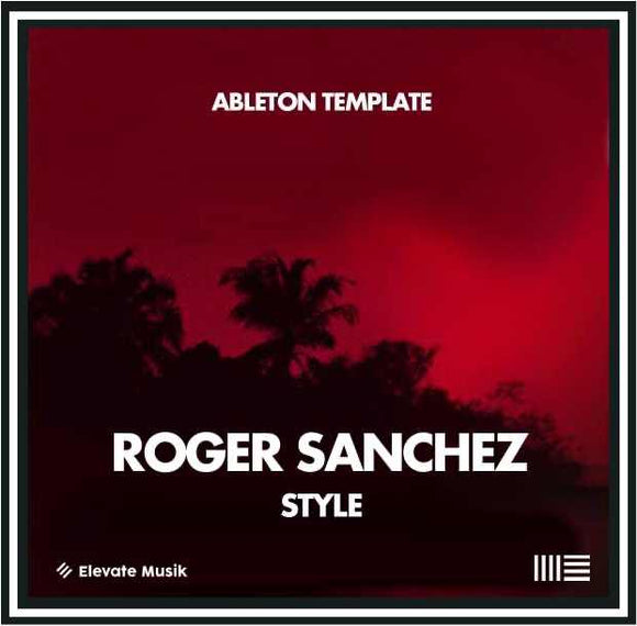 ROGER SANCHEZ STYLE - HOUSE MUSIC (ABLETON TEMPLATE)