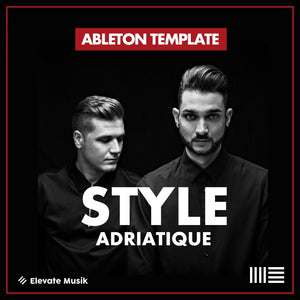 ADRIATIQUE STYLE MELODIC TECHNO (ABLETON TEMPLATE) - Elevate Musik