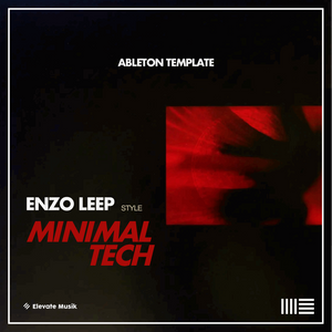 ENZO LEEP STYLE MINIMAL DEEP TECH (ABLETON TEMPLATE)