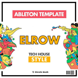 ELROW MUSIC STYLE TECH HOUSE / ABLETON TEMPLATE