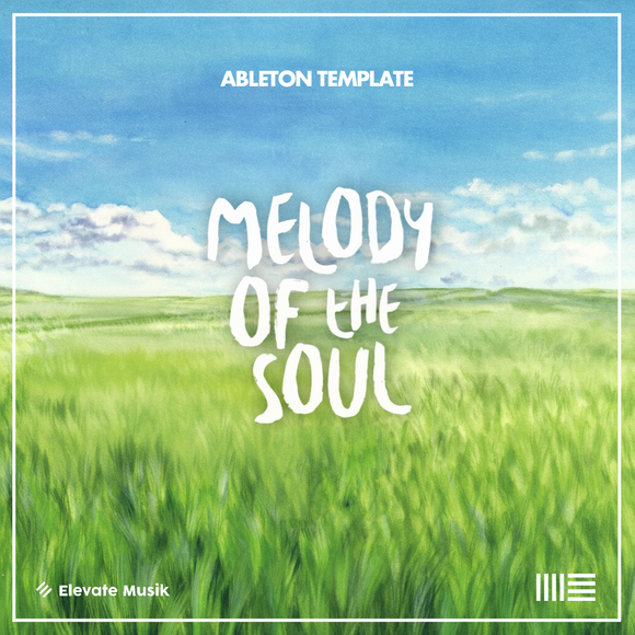 MELODY OF THE SOUL STYLE ORGANIC HOUSE (ABLETON TEMPLATE)