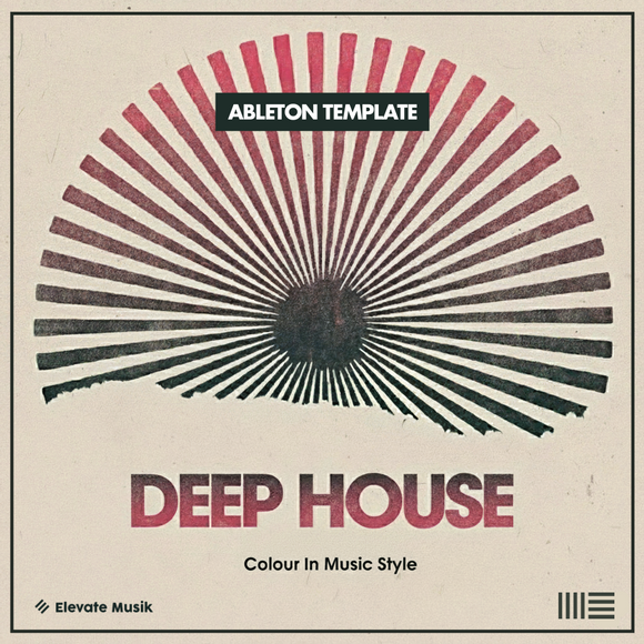 COLOUR IN MUSIC STYLE DEEP HOUSE (ABLETON TEMPLATE)