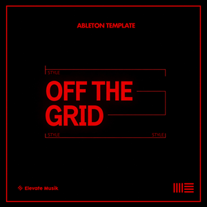 OFF THE GRID STYLE TECH HOUSE (ABLETON TEMPLATE)