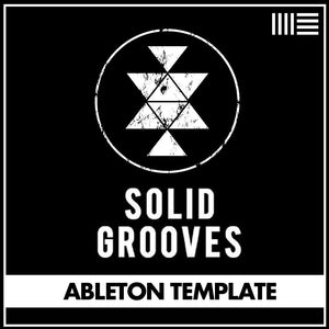 SOLID GROOVES STYLE - THE GROOVE (ABLETON LIVE TEMPLATE) - Elevate Musik
