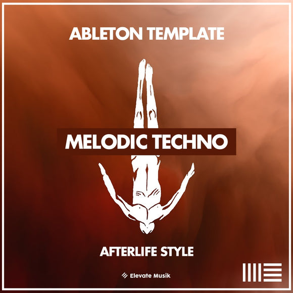 AFTERLIFE STYLE MELODIC TECHNO (ABLETON TEMPLATE) II