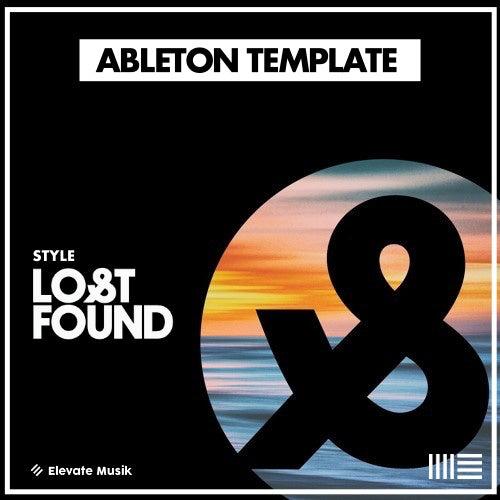 LOST & FOUND STYLE - ABLETON TEMPLATE - ORGANIC HOUSE / DOWNTEMPO