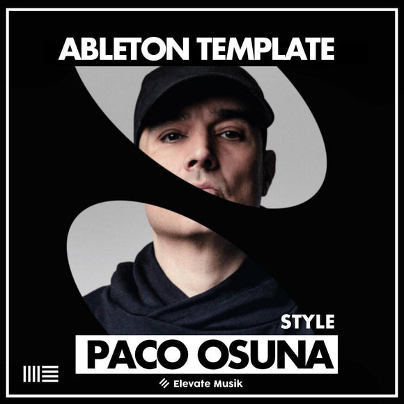 PACO OSUNA STYLE - ABLETON TEMPLATE (TECH HOUSE) - Elevate Musik