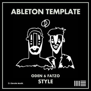 ODEN & FATZO STYLE (ABLETON TEMPLATE) - Elevate Musik