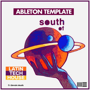 SOUTH OF SATURN STYLE LATIN TECH HOUSE (ABLETON TEMPLATE)