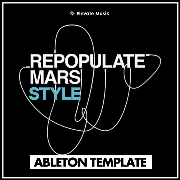 REPOPULATE MARS STYLE TECH HOUSE (ABLETON TEMPLATE)